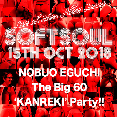 SOFT SOUL -LIVE Vol.16-「NOBUO EGUCHI The Big 60 ‘KANREKI’ Party!!」