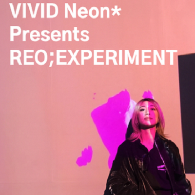 VIVID Neon★PresentsREO；Experiment
