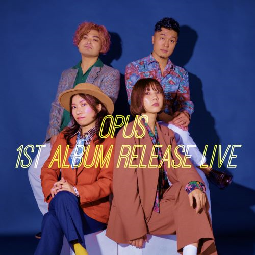 OPUS 1st album release LIVE