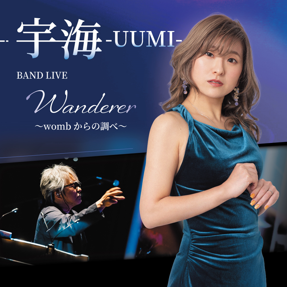 宇海-UUMI- BAND LIVE Wanderer 〜wombからの調べ〜