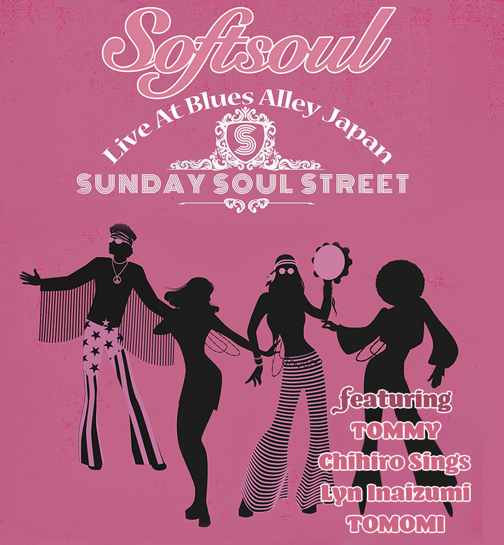 Softsoul SUNDAY SOUL STREET ≪アーカイブ配信≫