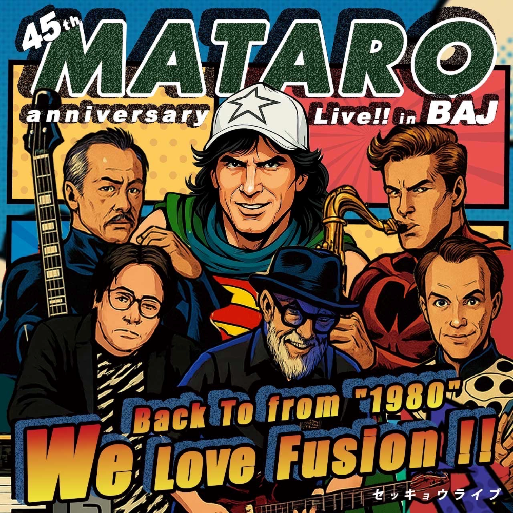 またろうセッキョウライブ2025!! Back To from 1980 We Love Fusion!! 45th MATARO anniversary Live!!